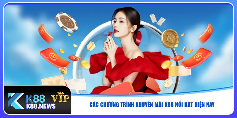 Các chương trình khuyến mãi K88 nổi bật hiện nay