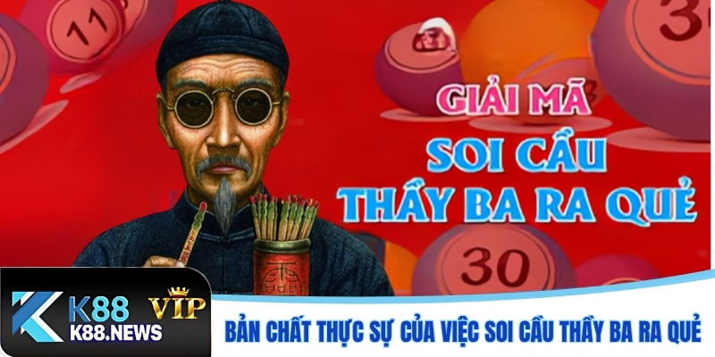 Bản chất thực sự của việc soi cầu Thầy Ba ra quẻ