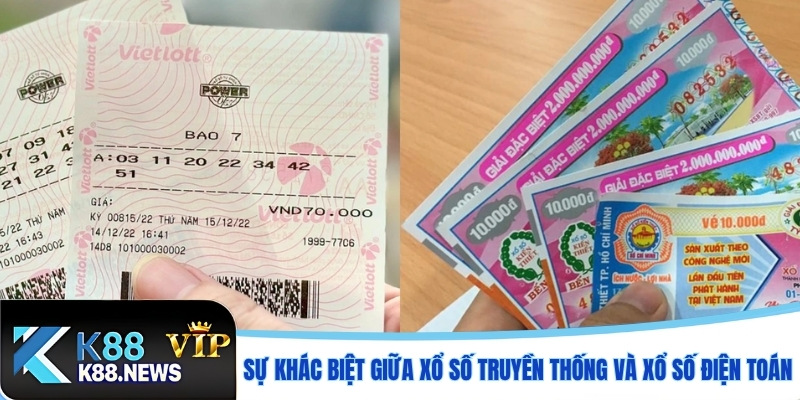 Sự Khác Biệt Giữa Xổ Số Truyền Thống và Xổ Số Điện Toán